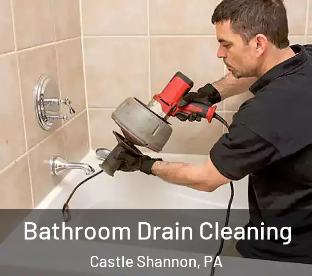  Bathroom Drain Cleaning Castle Shannon, PA