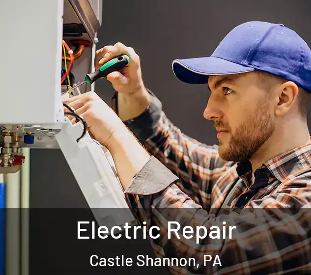  Electric Repair Castle Shannon, PA