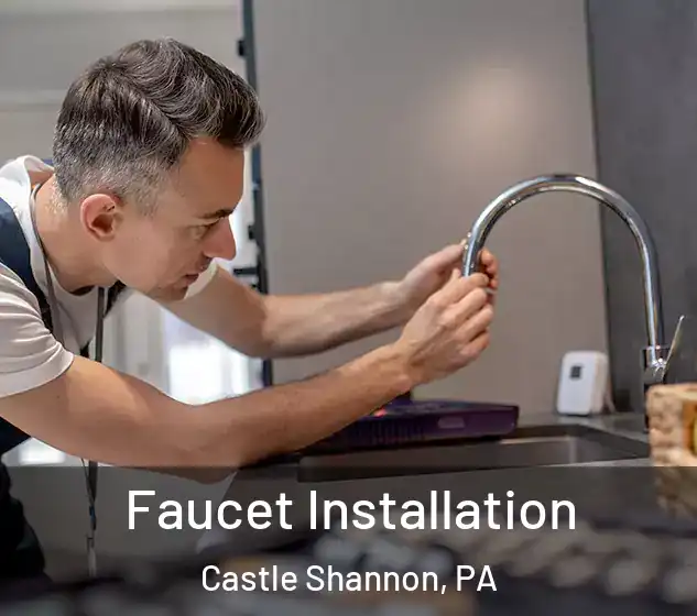  Faucet Installation Castle Shannon, PA