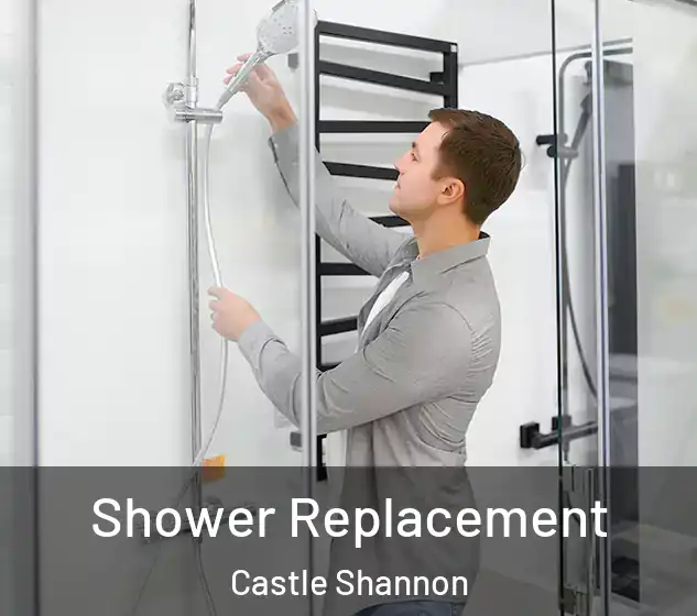  Shower Replacement Castle Shannon