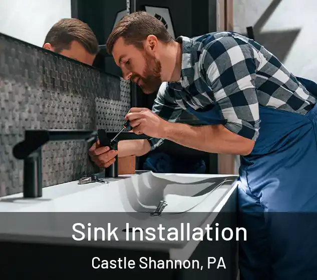  Sink Installation Castle Shannon, PA