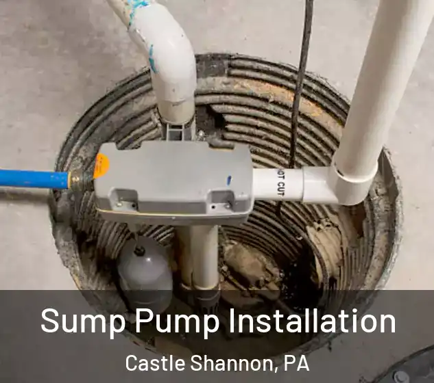  Sump Pump Installation Castle Shannon, PA
