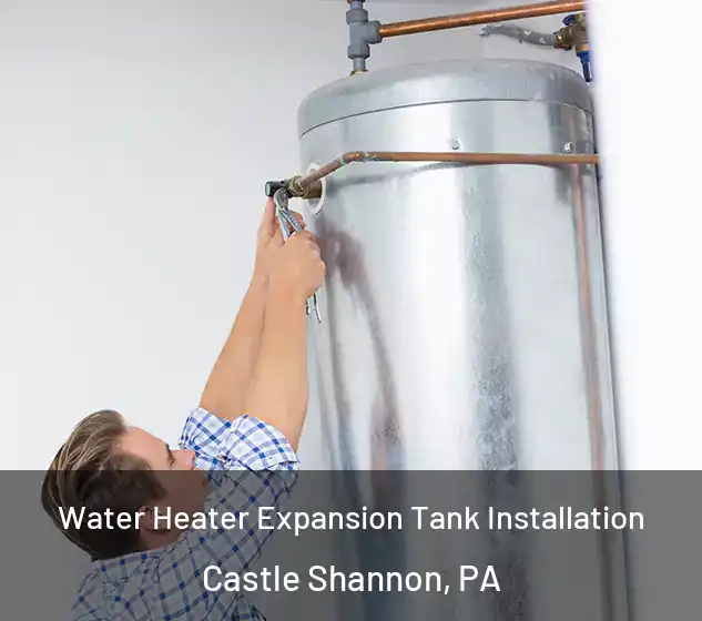  Water Heater Expansion Tank Installation Castle Shannon, PA