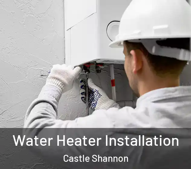  Water Heater Installation Castle Shannon