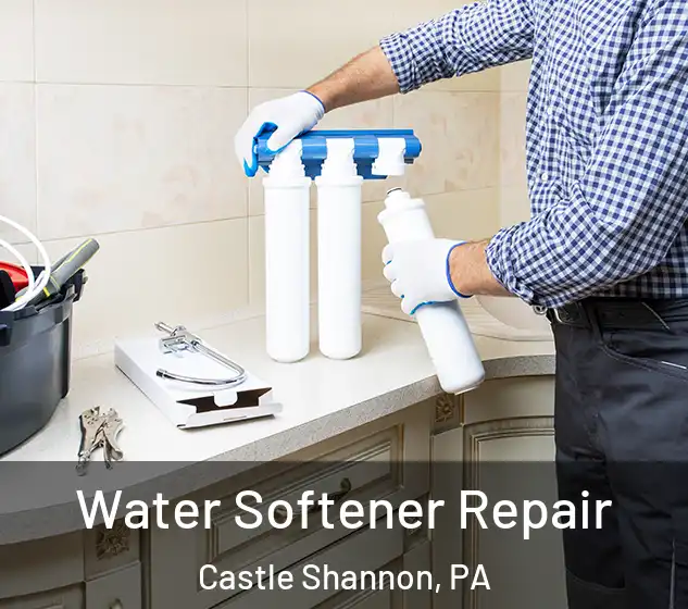  Water Softener Repair Castle Shannon, PA